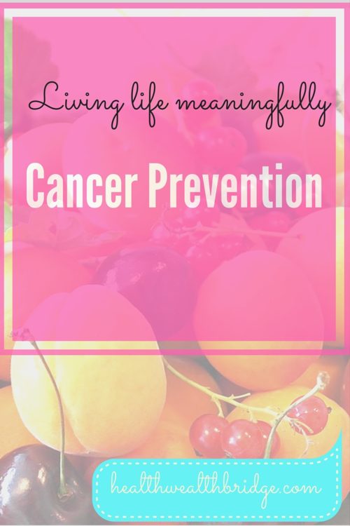 Cancer Prevention:Living Life Meaningfully