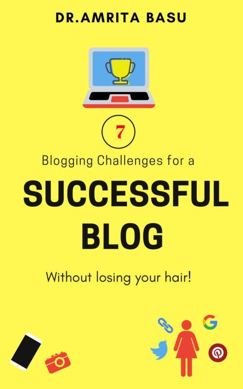 7 BLOGGING CHALLENGES FOR A SUCCESSFUL BLOG|Blogging Basics: How to get the Best out of Blogging Challenges! (Blogging in India Book 1)