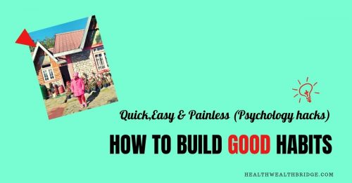 How To Build Good Habits: Quick,Easy & Painless (Psychology Hacks ...