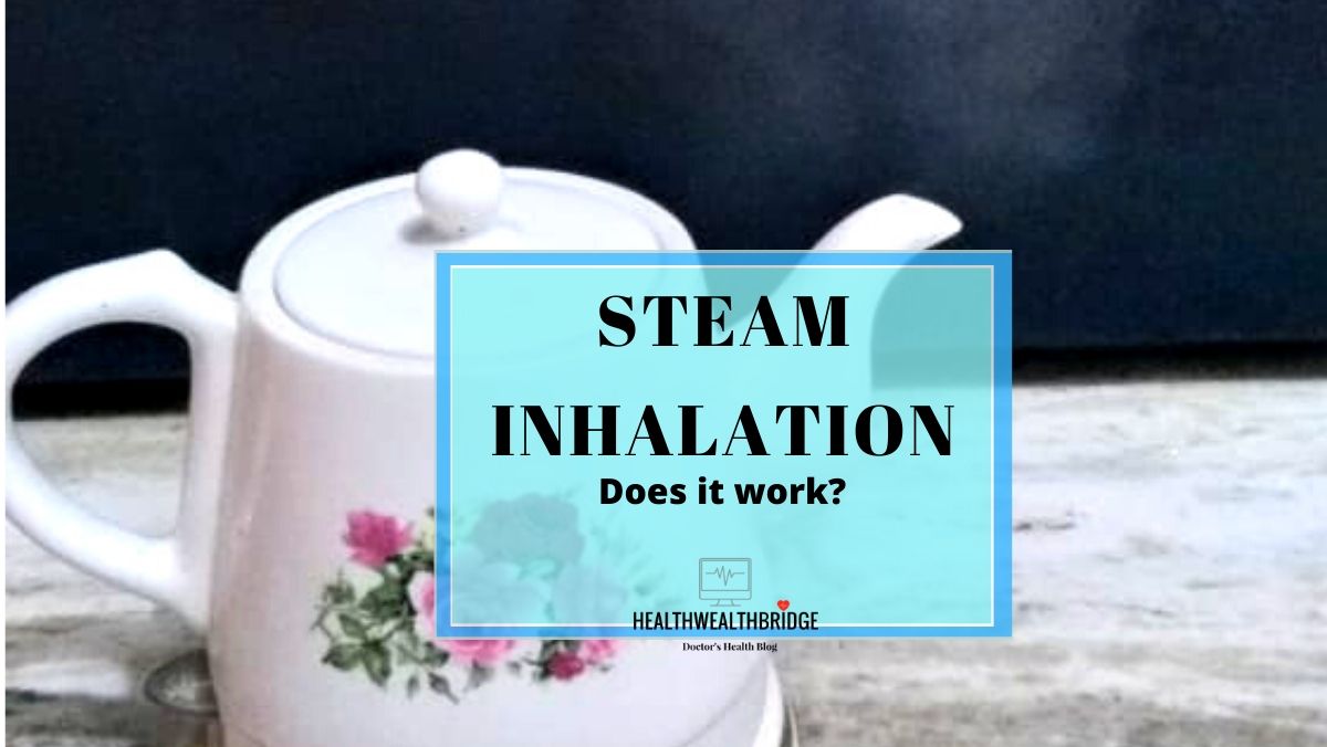 5 Powerful Ways Steam inhalation Helps You? Healthwealthbridge
