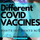 Different COVID 19 Vaccines,mRNA: What’s Hot, What’s Not
