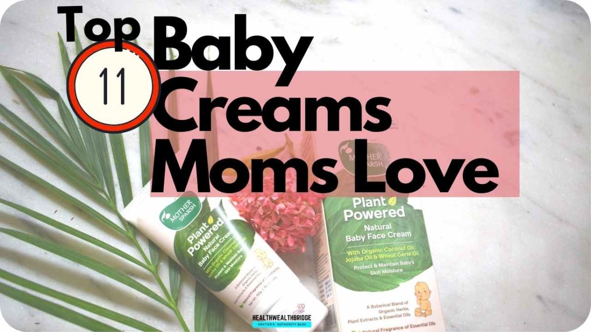 Top 11 Baby Face Creams Moms Love