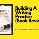 Building A writing Practice by Sona Grover:book review