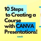 CANVA PResentations to create a course