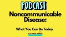 Podcast on Rising Incident of Noncommunicable diseases in India