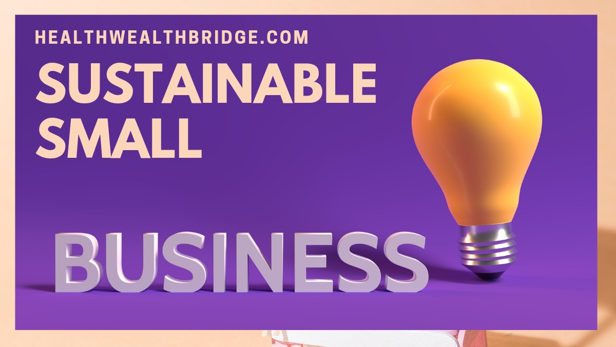 Sustainable small businesses I love